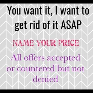 Everything must go ASAP. Let’s make a deal